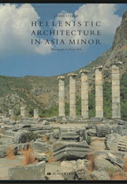 Hellenistic Architecture in Asia Minor (Steele, J.)