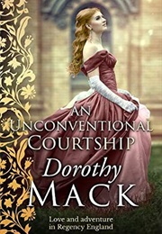 An Unconventional Courtship (Dorothy MacK)