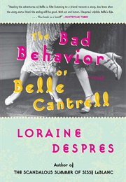 The Bad Behavior of Belle Cantrell (Loraine Despres)