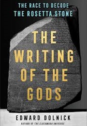 The Writing of the Gods (Edward Dolnick)