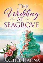 The Wedding at Seagrove (Rachel Hanna)