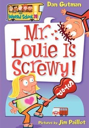 Mr. Louie Is Screwy! (Dan Gutman)