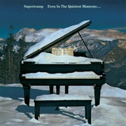 Even in the Quietest Moments... (Supertramp, 1977)