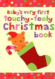 Baby&#39;s Very First Touchy-Feely Christmas Book (Fiona Watt)