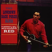 Louisiana Red the Low Down Back Porch Blues