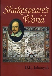 Shakespeare&#39;s World (D. L. Johanyak)