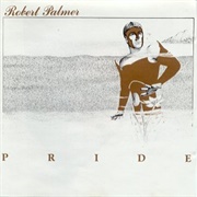 Robert Palmer - Pride