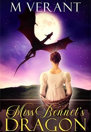 Miss Bennet&#39;s Dragon (M. Verant)