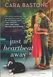 Just a Heartbeat Away (Cara Bastone)