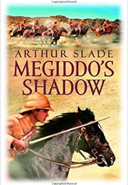 Megiddo&#39;s Shadow (Arthur Slade)