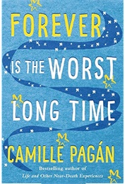 Forever Is the Worst Long Time (Camille Pagan)