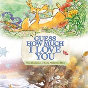 Guess How Much I Love You: The Adventures of Little Nutbrown Hare