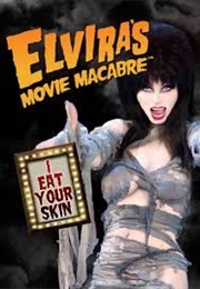 Elvira&#39;s Movie Macabre I Eat Your Skin (2011)