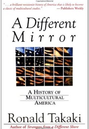 A Different Mirror: A History of Multicultural America (Ronald Takaki)