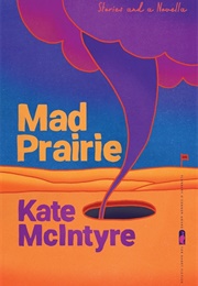 Mad Prairie (Kate McIntyre)