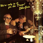 Ebba Grön - We&#39;re Only in It for the Drugs (1979)