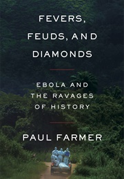 Fevers, Feuds, and Diamonds (Paul Farmer)