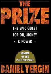 The Prize: The Epic Quest for Oil, Money, and Power (Daniel Yergin)