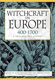 Witchcraft in Europe, 400-1700: A Documentary History (Alan Charles Kors &amp; Edward Peters, Eds.)