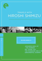 Eclipse Series 15: Travels With Hiroshi Shimizu (1933)