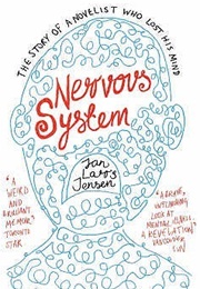 Nervous System: The Story of a Novelist Who Lost His Mind (Jan Lars Jensen)