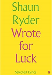 Wrote for Luck (Shaun Ryder)