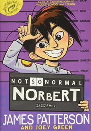 Not So Normal Norbert (James Patterson)