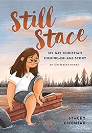 Still Stace: My Gay Christian Coming-Of-Age Story | an Illustrated Memoir (Stacey Chomiak)