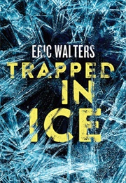 Trapped in Ice (Eric Walters)