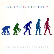 Brother Where You Bound (Supertramp, 1985)