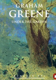 Under the Garden (Greene, Graham)