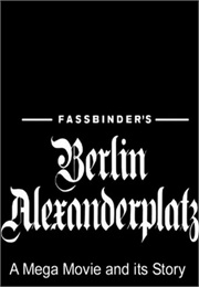 Fassbinder&#39;s Berlin Alexanderplatz: A Mega Movie and Its Story (2007)