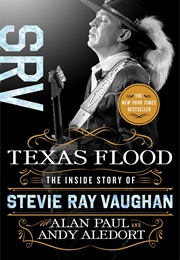 Texas Flood: The Inside Story of Stevie Ray Vaughan (Alan Paul)