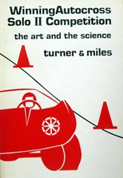 Winning Autocross Solo II Competition (Turner &amp; Miles)