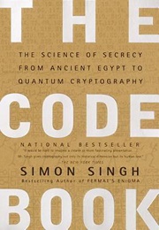 The Code Book: The Science of Secrecy From Ancient Egypt to Quantum Cryptography (Simon Singh)