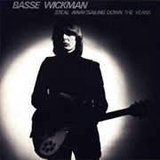 Basse Wickman - Steal Away / Sailing Down the Years (1981)