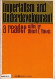 Imperialism and Underdevelopment (Robert I. Rhodes (Editor))