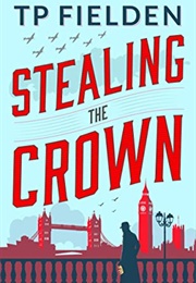 Stealing the Crown (TP Fielden)