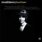 Astrud Gilberto&#39;s Finest Hour