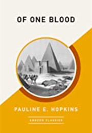 Of One Blood (Pauline E. Hopkins)