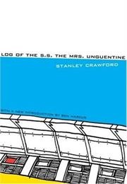 Log of the S.S. the Mrs. Unguentine (Stanley Crawford)