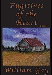 Fugitives of the Heart (William Gay)