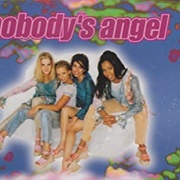 Nobody&#39;s Angel - Nobody&#39;s Angel