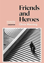 Friends and Heroes (Olivia Manning)