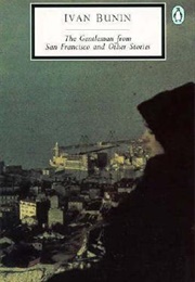 The Gentleman From San Francisco and Other Stories (Ivan Bunin)