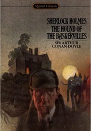 Sherlock Holmes: The Hound of the Baskervilles (Sir Arthur Conan Doyle)