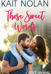 Those Sweet Words (Kait Nolan)