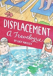 Displacement a Travelogue (Lucy Knisley)