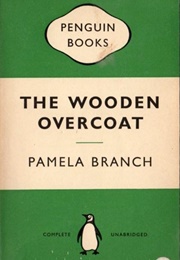 The Wooden Overcoat (Pamela Branch)