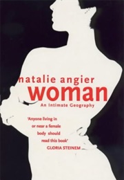 Woman: An Intimate Geography (Natalie Angier)